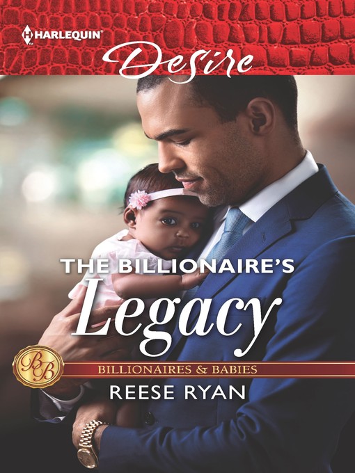 Title details for The Billionaire's Legacy by Reese Ryan - Available